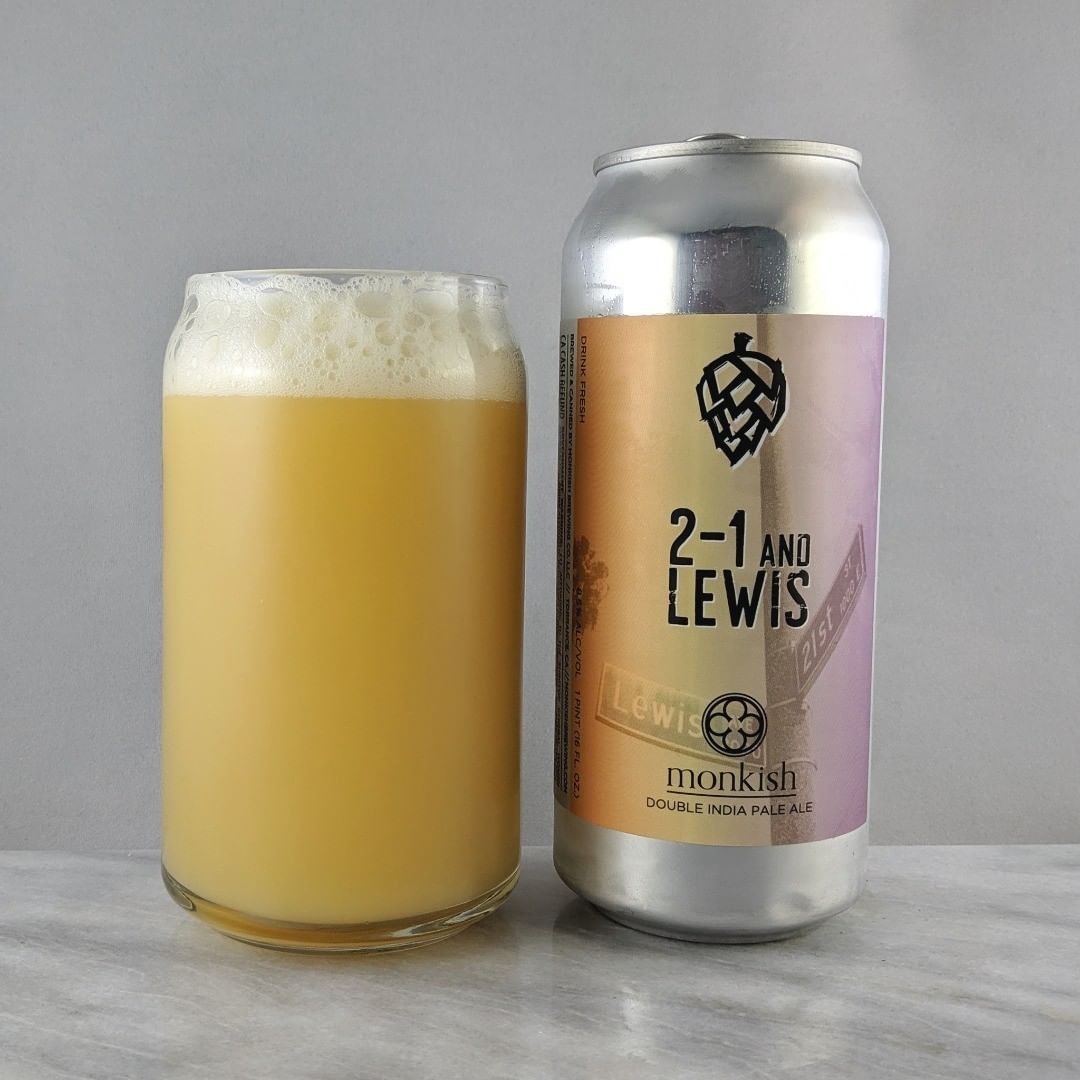????: 2-1 & Lewis
?????: DIPA
???: 8.5%
???: –
????: Motueka and Galaxy
———————————–
???????: Monkish Brewing Company – Torrance, CA
??????? ??: @monkishbrewing
———————————–
??????: 4/?
?????: Can’t complain about this one. Nice and easy drinking hazy with no hop burn or bitterness. Notes of orange and papaya. I dig it. 
??? ???: Looking legit. LBC. 
????????: 18 days after date on can